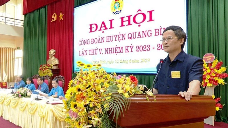 Đại hội Công đoàn huyện Quang Bình lần thứ V, nhiệm kỳ 2023 - 2028